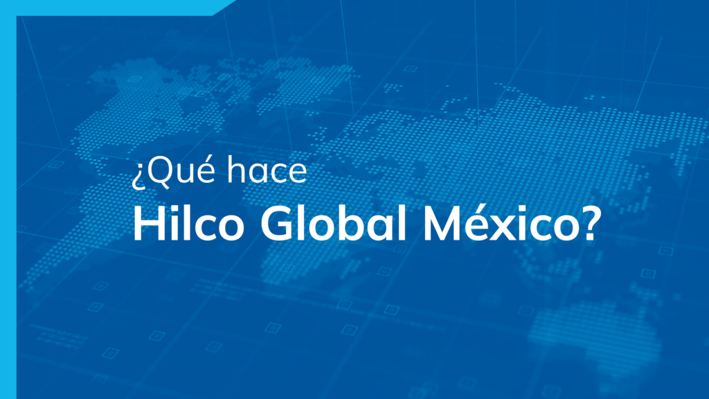 ¿Qué hace Hilco Global México?